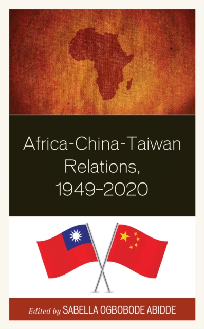 Africa-China-Taiwan Relations, 1949–2020, Paperback / softback Book