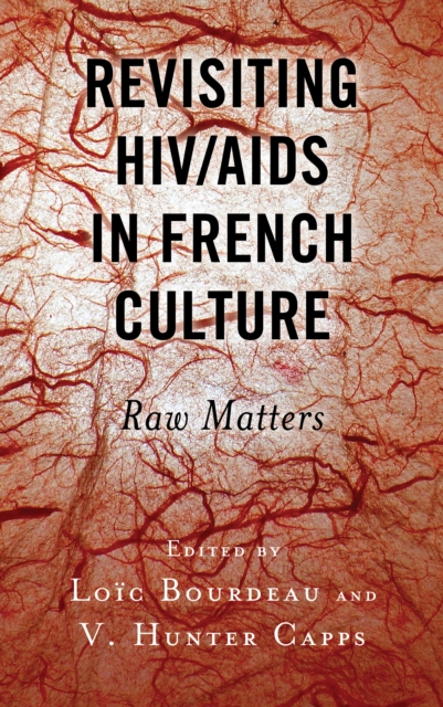 Revisiting HIV/AIDS in French Culture : Raw Matters, Hardback Book