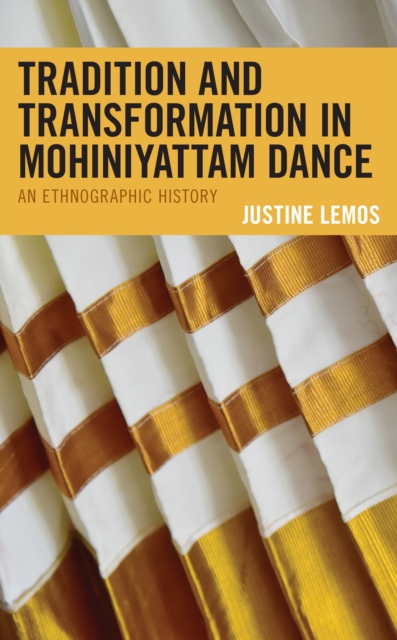 Tradition and Transformation in Mohiniyattam Dance : An Ethnographic History, EPUB eBook