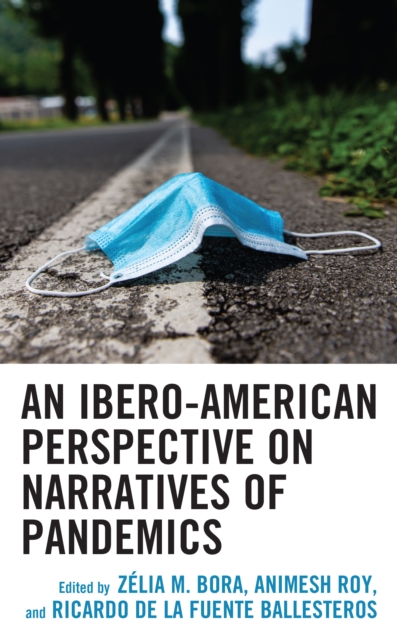 An Ibero-American Perspective on Narratives of Pandemics, Hardback Book