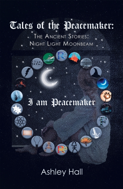 Tales of the Peacemaker : The Ancient Stories: Night Light Moonbeam, EPUB eBook