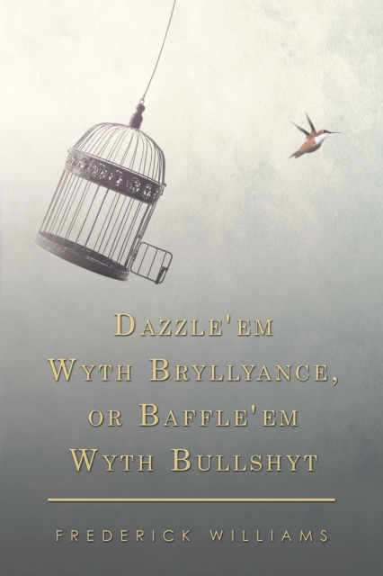 Dazzle'em Wyth Bryllyance, or Baffle'em Wyth Bullshyt, EPUB eBook