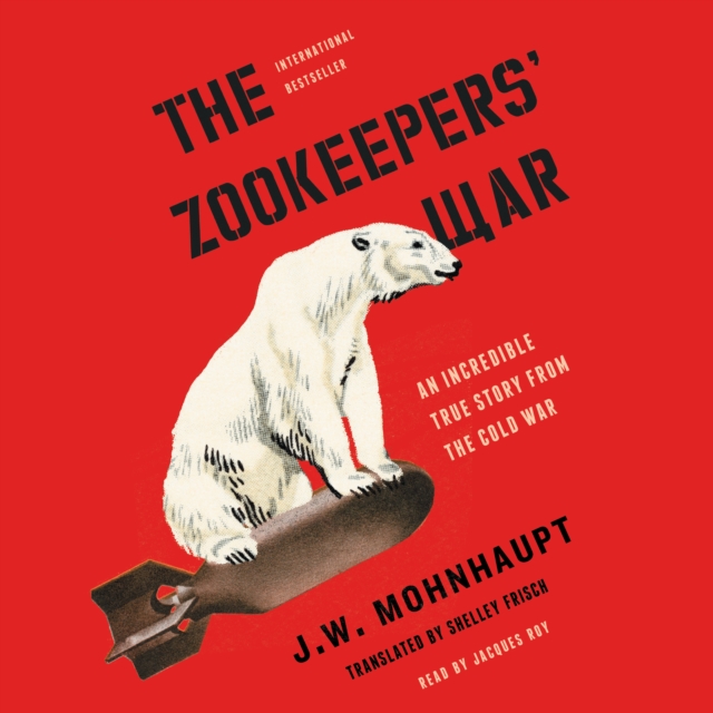 The Zookeepers' War : An Incredible True Story from the Cold War, eAudiobook MP3 eaudioBook