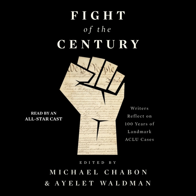 Fight of the Century : Writers Reflect on 100 Years of Landmark ACLU Cases, eAudiobook MP3 eaudioBook