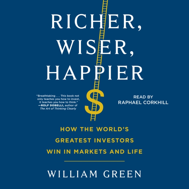 Richer, Wiser, Happier : How the World's Greatest Investors Win in Markets and Life, eAudiobook MP3 eaudioBook