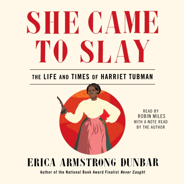 She Came to Slay : The Life and Times of Harriet Tubman, eAudiobook MP3 eaudioBook