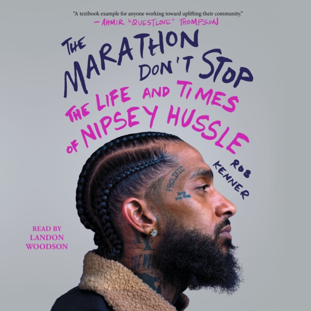 The Marathon Don't Stop : The Life and Times of Nipsey Hussle, eAudiobook MP3 eaudioBook