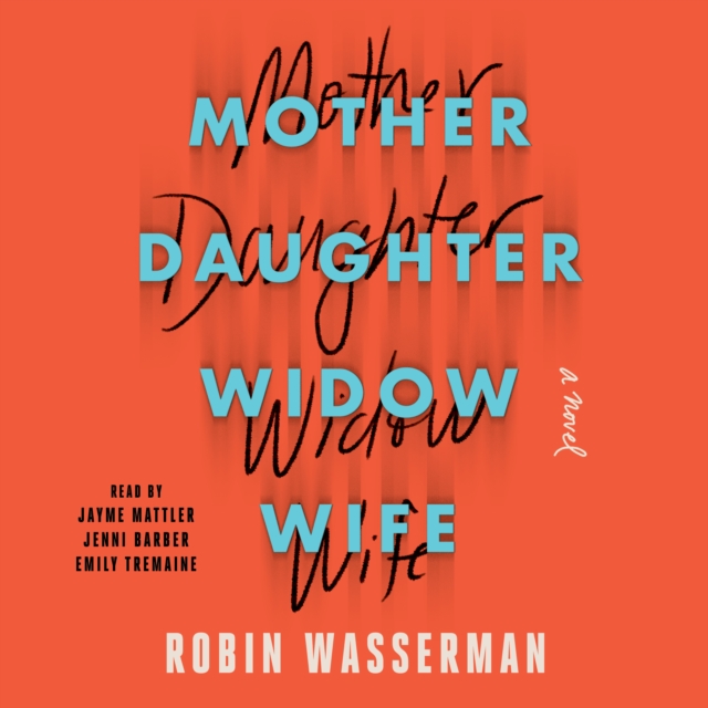 Mother Daughter Widow Wife : A Novel, eAudiobook MP3 eaudioBook