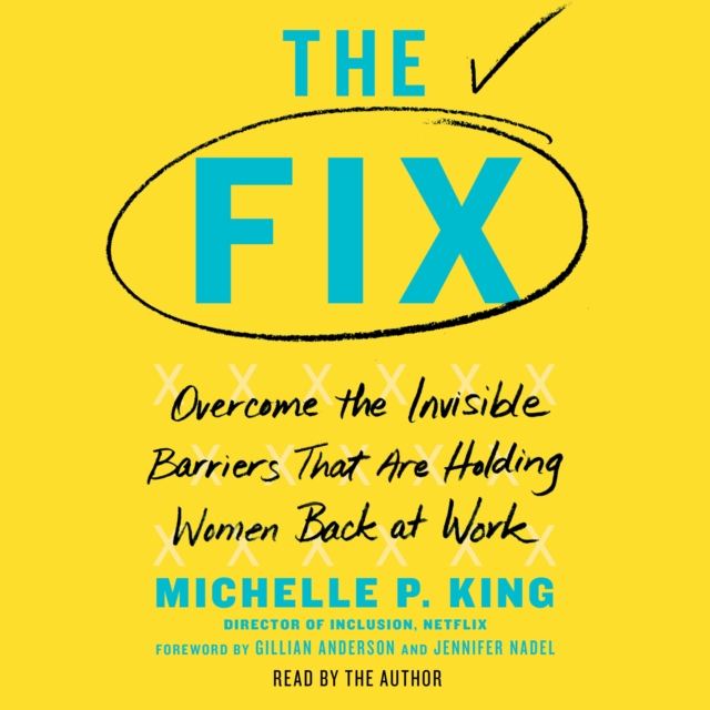 The Fix : Overcome the Invisible Barriers That Are Holding Women Back at Work, eAudiobook MP3 eaudioBook