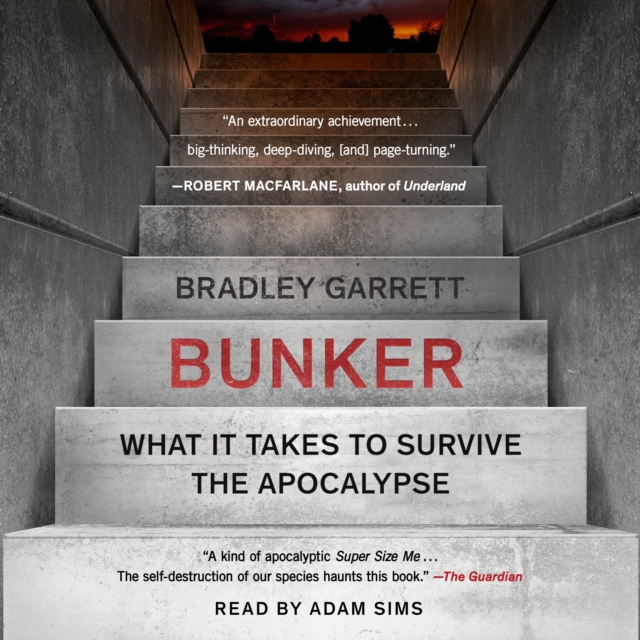 Bunker : What It Takes to Survive the Apocalypse, eAudiobook MP3 eaudioBook