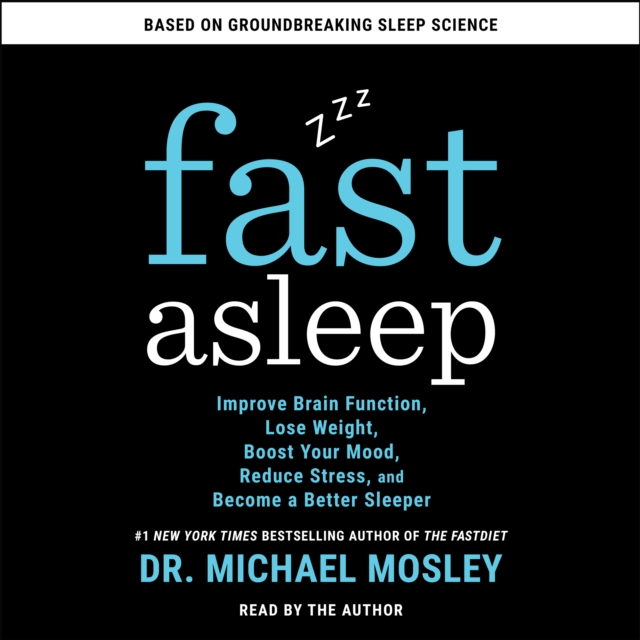 Fast Asleep : Improve Brain Function, Lose Weight, Boost Your Mood, Reduce Stress, and Become a Better Sleeper, eAudiobook MP3 eaudioBook
