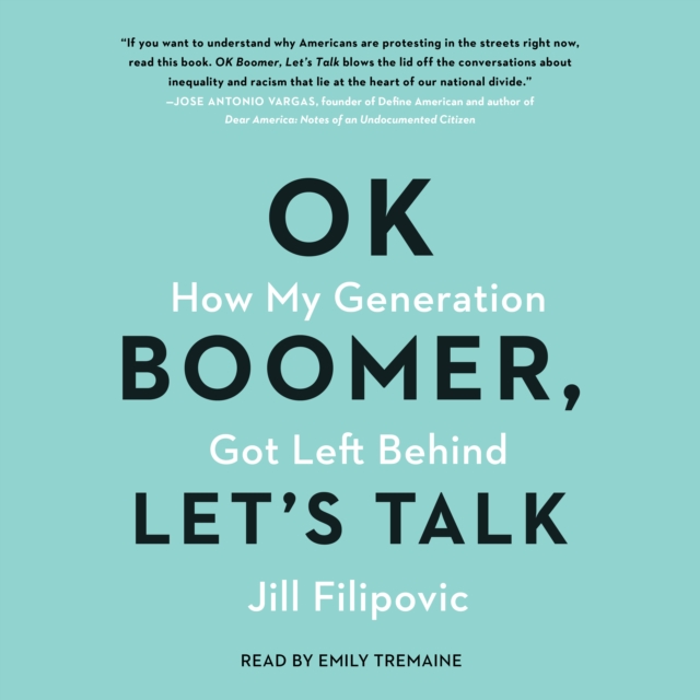 Ok Boomer, Let's Talk : How My Generation Got Left Behind, eAudiobook MP3 eaudioBook