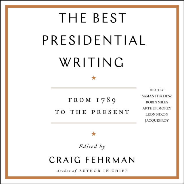 The Best Presidential Writing : From 1789 to the Present, eAudiobook MP3 eaudioBook