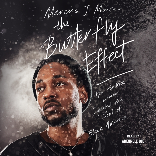 The Butterfly Effect : How Kendrick Lamar Ignited the Soul of Black America, eAudiobook MP3 eaudioBook