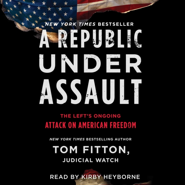 A Republic Under Assault : The Left's Ongoing Attack on American Freedom, eAudiobook MP3 eaudioBook
