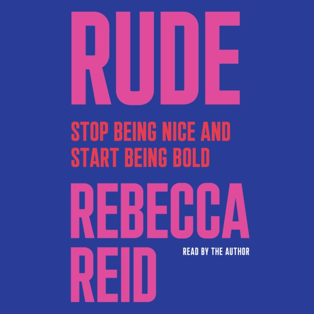 Rude : Stop Being Nice and Start Being Bold, eAudiobook MP3 eaudioBook