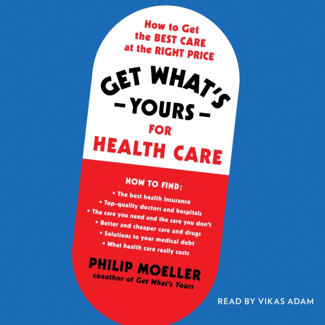 Get What's Yours for Health Care : How to Get the Best Care at the Right Price, eAudiobook MP3 eaudioBook