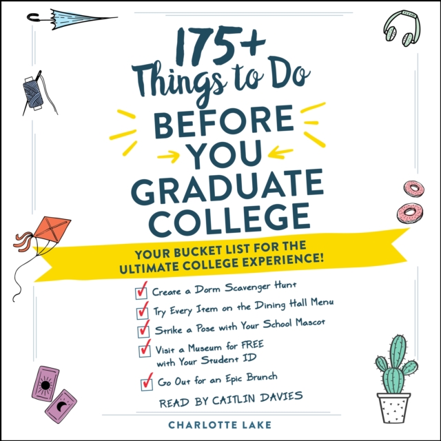 175+ Things to Do Before You Graduate College : Your Bucket List for the Ultimate College Experience!, eAudiobook MP3 eaudioBook