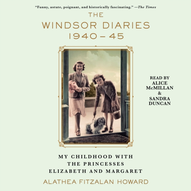 The Windsor Diaries : My Childhood with the Princesses Elizabeth and Margaret, eAudiobook MP3 eaudioBook
