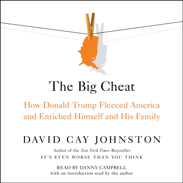 The Big Cheat : How Donald Trump Fleeced America and Enriched Himself and His Family, eAudiobook MP3 eaudioBook