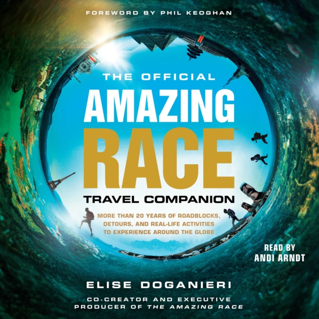 The Official Amazing Race Travel Companion : More Than 20 Years of Roadblocks, Detours, and Real-Life Activities to Experience Around the Globe, eAudiobook MP3 eaudioBook