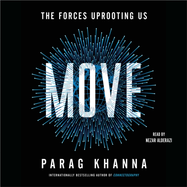 Move : The Forces Uprooting Us, eAudiobook MP3 eaudioBook