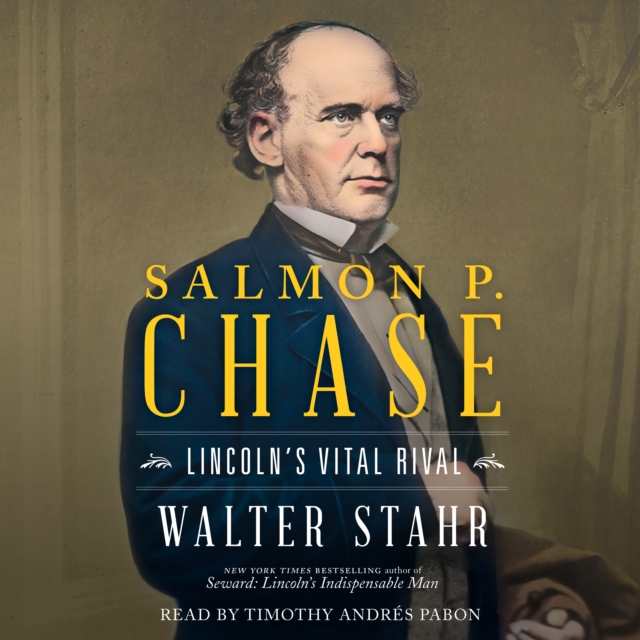 Salmon P. Chase : Lincoln's Vital Rival, eAudiobook MP3 eaudioBook