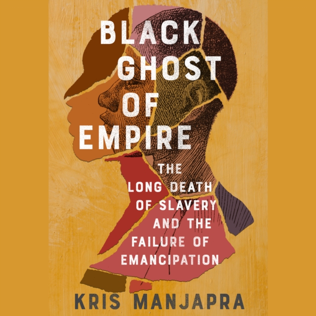 Black Ghost of Empire : The Long Death of Slavery and the Failure of Emancipation, eAudiobook MP3 eaudioBook