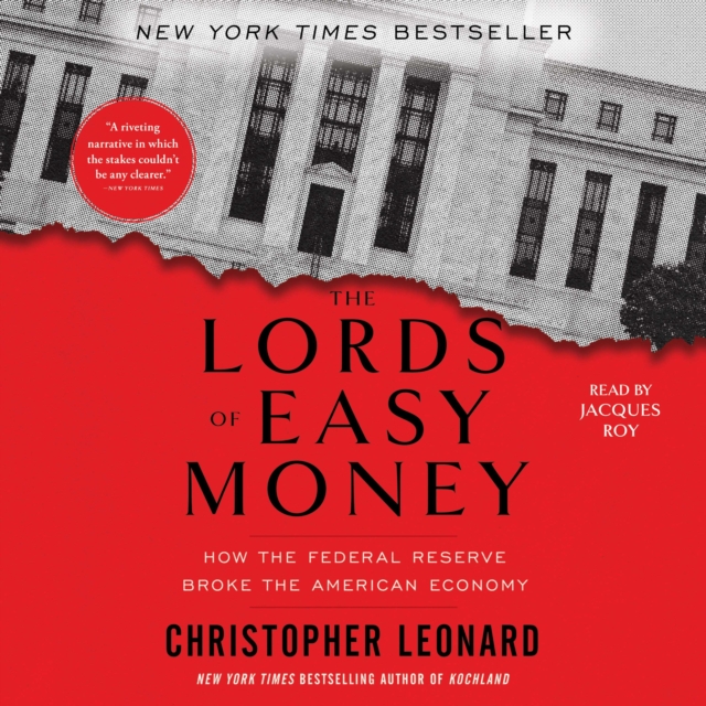 The Lords of Easy Money : How the Federal Reserve Broke the American Economy, eAudiobook MP3 eaudioBook