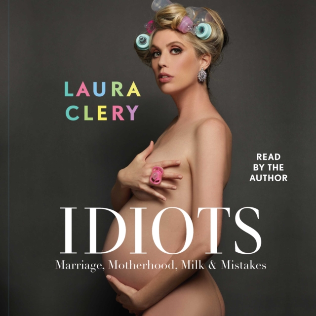 Idiots : Marriage, Motherhood, Milk & Mistakes, eAudiobook MP3 eaudioBook