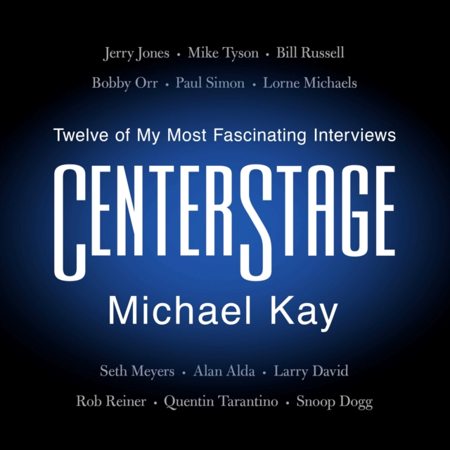 CenterStage : Twelve of My Most Fascinating Interviews, eAudiobook MP3 eaudioBook