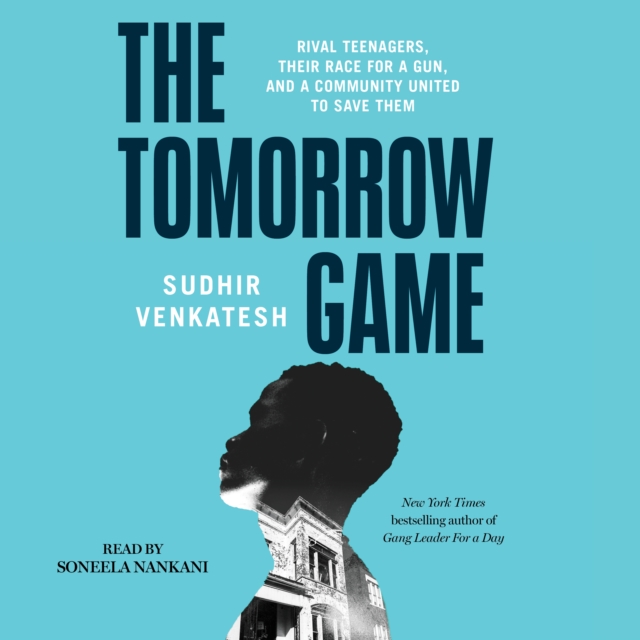 The Tomorrow Game : Rival Teenagers, Their Race for a Gun, and a Community United to Save Them, eAudiobook MP3 eaudioBook