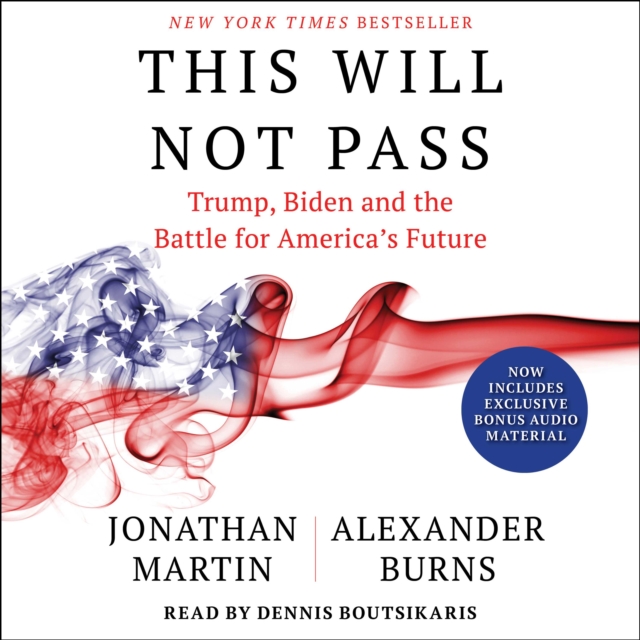 This Will Not Pass : Trump, Biden and the Battle for American Democracy, eAudiobook MP3 eaudioBook