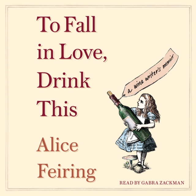 To Fall in Love, Drink This : A Wine Writer's Memoir, eAudiobook MP3 eaudioBook