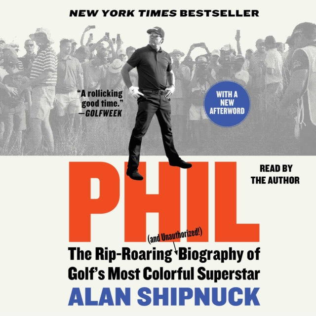 Phil : The Rip-Roaring (and Unauthorized!) Biography of Golf's Most Colorful Superstar, eAudiobook MP3 eaudioBook