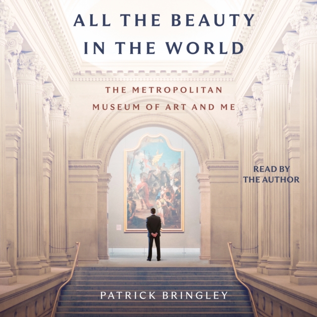 All The Beauty in the World : The Metropolitan Museum of Art and Me, eAudiobook MP3 eaudioBook