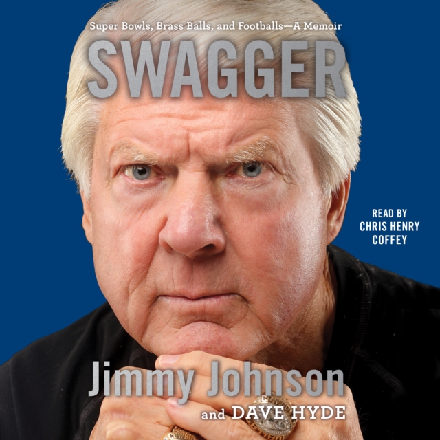 Swagger : Super Bowls, Brass Balls, and Footballs-A Memoir, eAudiobook MP3 eaudioBook