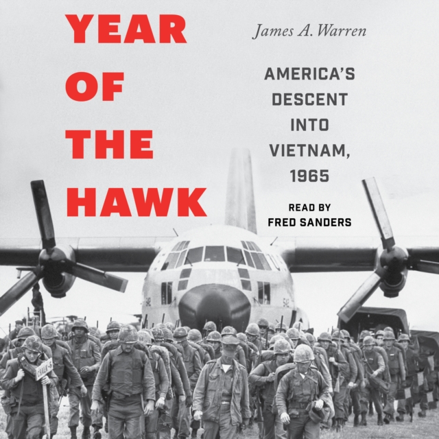 Year of the Hawk : America's Descent into Vietnam, 1965, eAudiobook MP3 eaudioBook