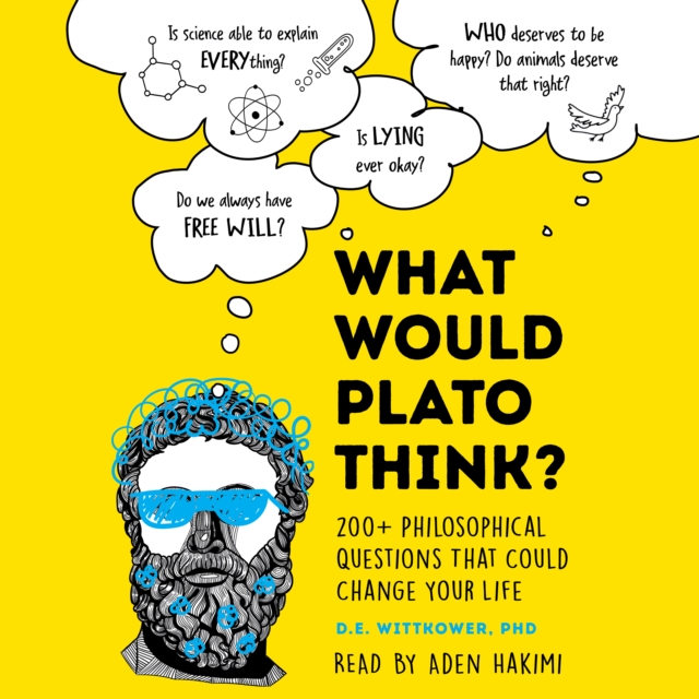 What Would Plato Think? : 200+ Philosophical Questions That Could Change Your Life, eAudiobook MP3 eaudioBook