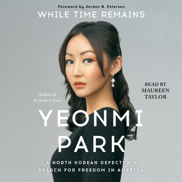 While Time Remains : A North Korean Girl's Search for Freedom in America, eAudiobook MP3 eaudioBook
