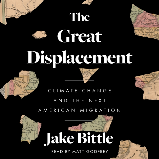 The Great Displacement : Climate Change and the Next American Migration, eAudiobook MP3 eaudioBook
