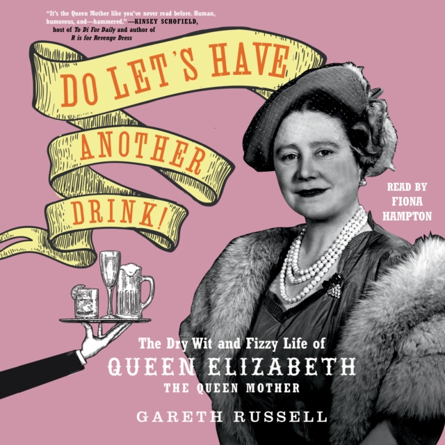 Do Let's Have Another Drink! : The Dry Wit and Fizzy Life of Queen Elizabeth the Queen Mother, eAudiobook MP3 eaudioBook