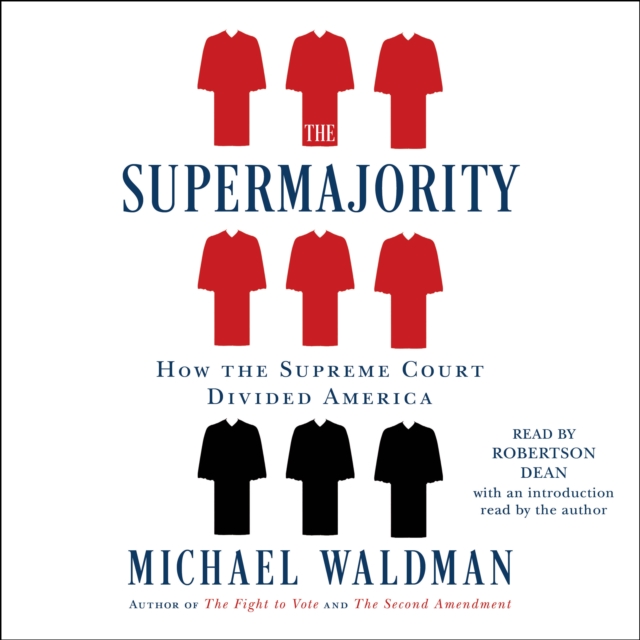 The Supermajority : How the Supreme Court Divided America, eAudiobook MP3 eaudioBook