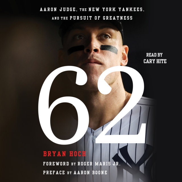 62 : Aaron Judge, the New York Yankees, and the Pursuit of Greatness, eAudiobook MP3 eaudioBook