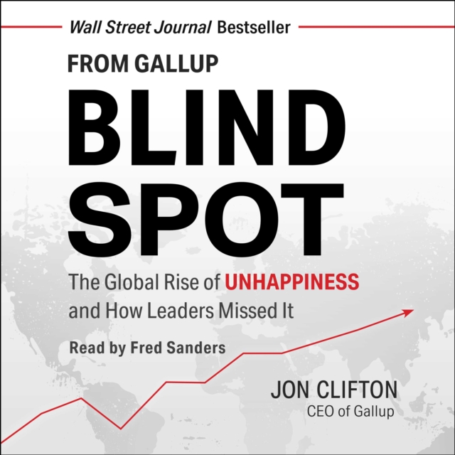 Blind Spot : The Global Rise of Unhappiness and How Leaders Missed It, eAudiobook MP3 eaudioBook