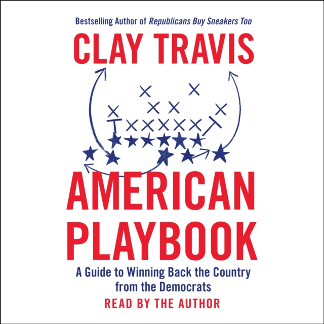 American Playbook : A Guide to Winning Back the Country from the Democrats, eAudiobook MP3 eaudioBook