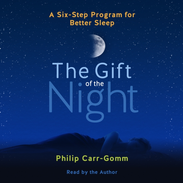 The Gift of the Night : A Six-Step Program for Better Sleep, eAudiobook MP3 eaudioBook