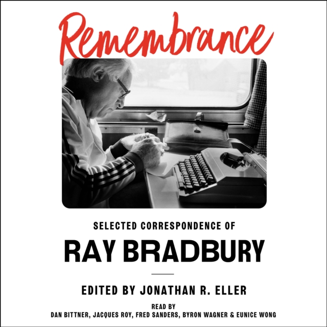 Remembrance : Selected Correspondence of Ray Bradbury, eAudiobook MP3 eaudioBook