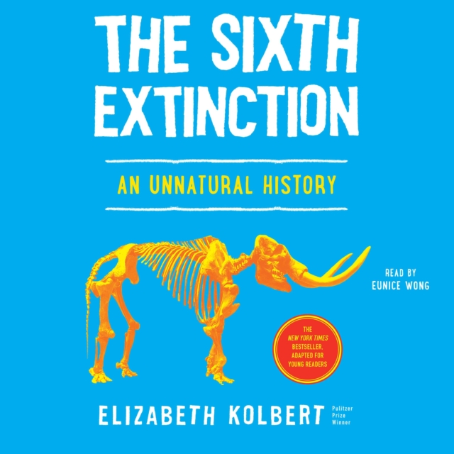 The Sixth Extinction (Young Readers Adaptation) : An Unnatural History, eAudiobook MP3 eaudioBook