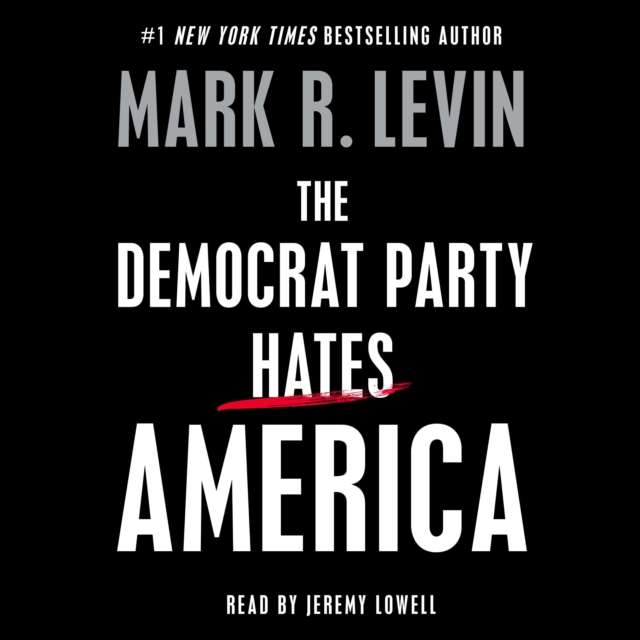 The Democrat Party Hates America, eAudiobook MP3 eaudioBook